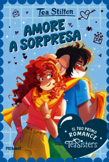 AMORE A SORPRESA. IL TUO PRIMO ROMANCE T