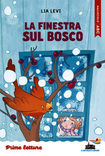 La finestra sul bosco. Stampatello maiuscolo. Ediz. ad alta leggibilità