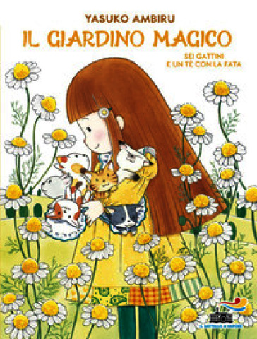 Sei gattini e un tè con la fata. Il giardino magico
