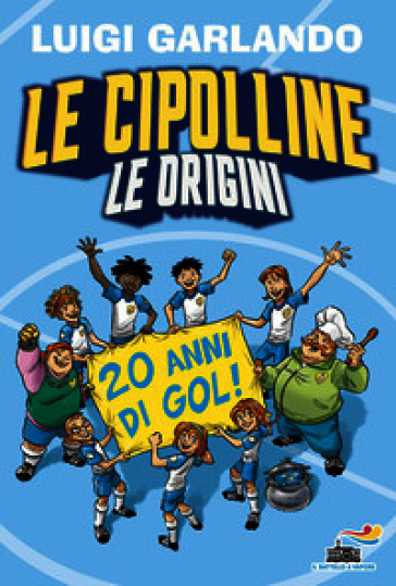Le Cipolline. Le origini