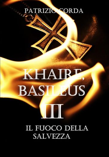 Khaire, Basileus. Il Fuoco della Salvezza