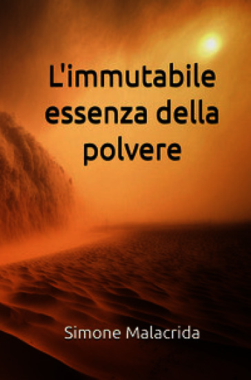 L'immutabile essenza della polvere