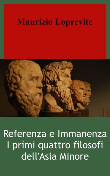 Referenza e immanenza. I primi quattro filosofi dell'Asia Minore