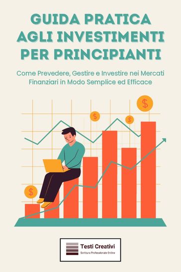 Guida Pratica agli Investimenti per Principianti