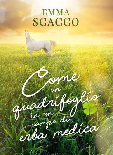 Come un quadrifoglio in un campo di erba medica