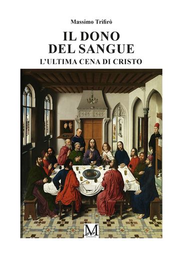 Il dono del sangue - L'Ultima Cena del Cristo