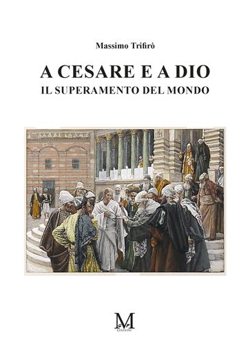 A Cesare e a Dio - Il superamento del mondo