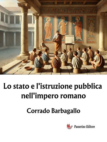 Lo stato e l'istruzione pubblica nell'impero romano