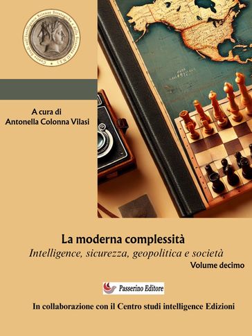 La moderna complessità. Intelligence, sicurezza, geopolitica e società. Volume decimo