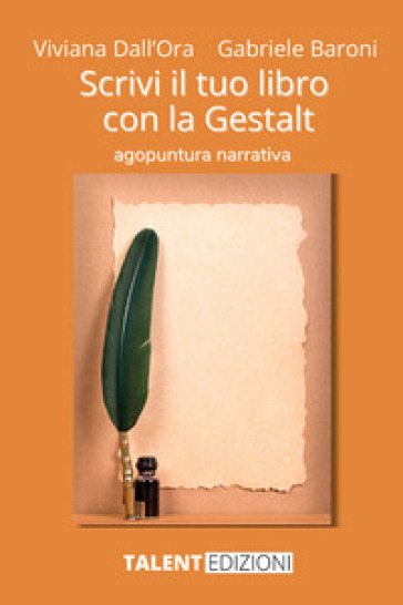 Scrivi il tuo libro con la Gestalt. Agopuntura narrativa