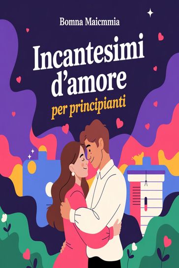 Incantesimi d'amore per principianti