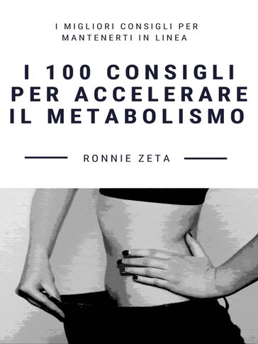 I 100 Consigli per Accelerare il Metabolismo