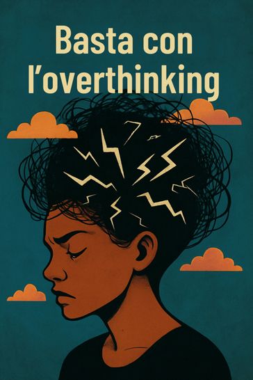 Basta con l'overthinking