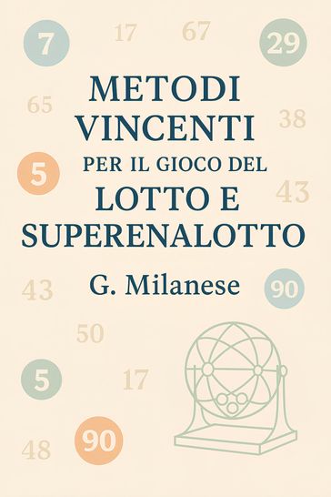 Metodi Vincenti per il Gioco del Lotto e SuperEnalotto