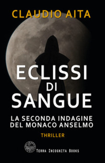Eclissi di sangue. La seconda indagine del monaco Anselmo