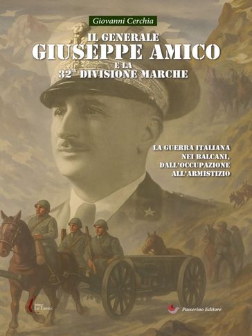 Il generale Giuseppe Amico e la 32ª Divisione "Marche"