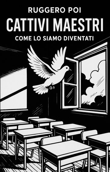 Cattivi Maestri: come lo siamo diventati