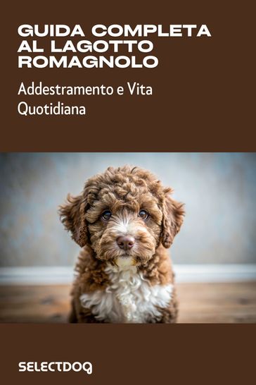 Guida completa al Lagotto Romagnolo