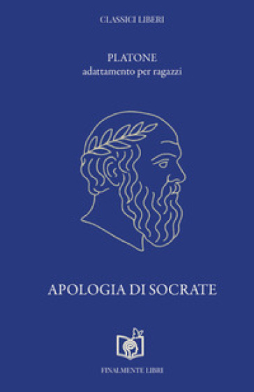 Apologia di Socrate. Adattamento per ragazzi. Nuova ediz.
