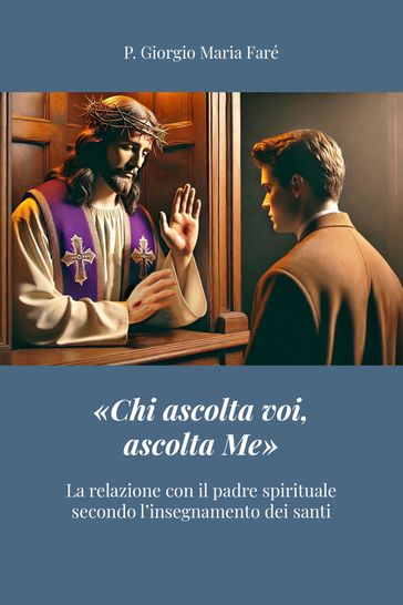 «Chi ascolta voi, ascolta Me»