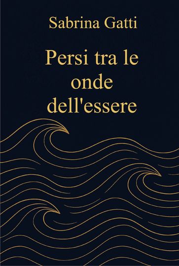 Persi tra le onde dell' essere