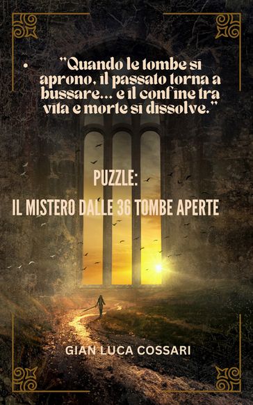 PUZZLE: IL MISTERO DALLE 36 TOMBE APERTE
