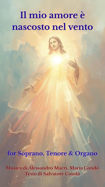 Il mio amore è nascosto nel vento for Soprano, Tenore & Organo