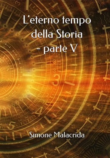 L'eterno tempo della Storia - parte V