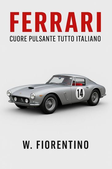 Ferrari Cuore Pulsante Tutto Italiano