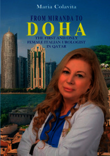 From Miranda to Doha. Bridging cultures. The only and one female Italian urologist in Qatar
