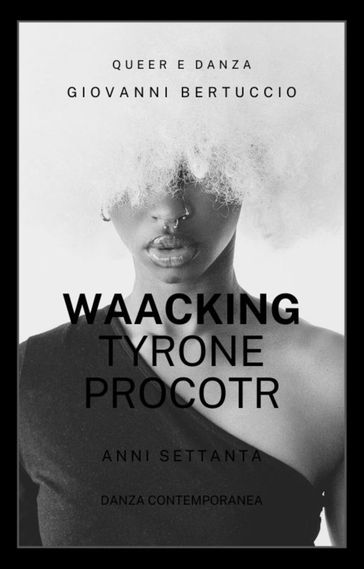 Anni Settanta. Waacking & Tyrone Proctor