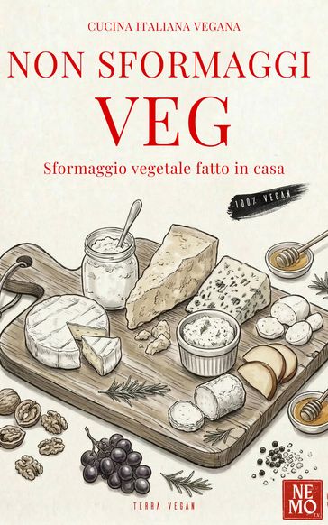 Non Sformaggi Veg: Collana Terra Vegan di Nemo  Vol. 4