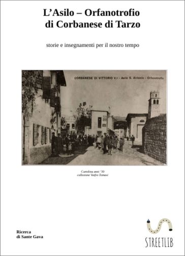 L'Asilo - Orfanotrofio di Corbanese di Tarzo