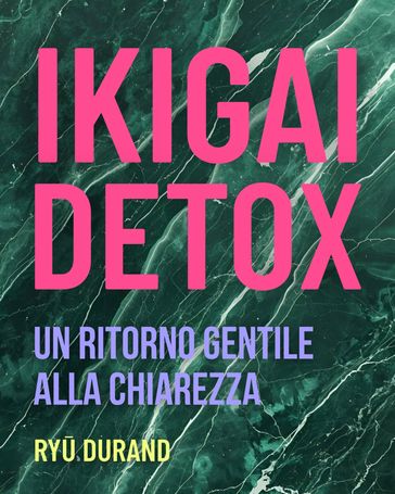 Ikigai detox