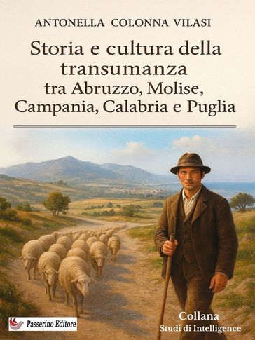 Storia e cultura della transumanza tra Abruzzo, Molise, Campania, Calabria e Puglia
