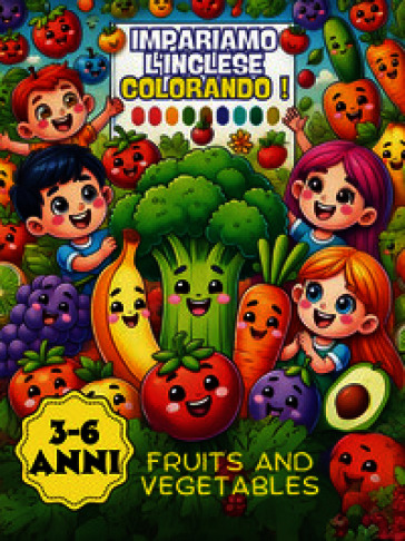Impariamo l'inglese colorando! Fruits and vegetables