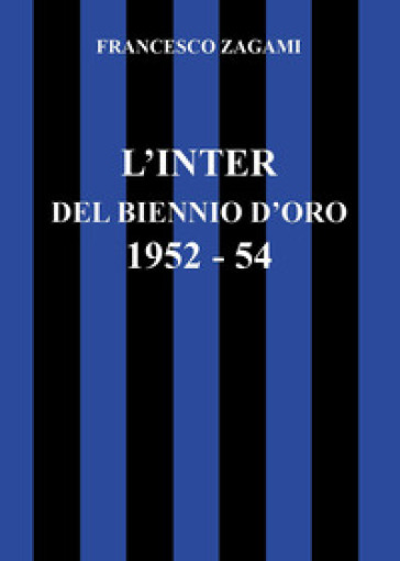 L'Inter del biennio d'oro 1952-1954