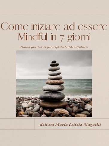 Come iniziare ad essere Mindful in 7 giorni