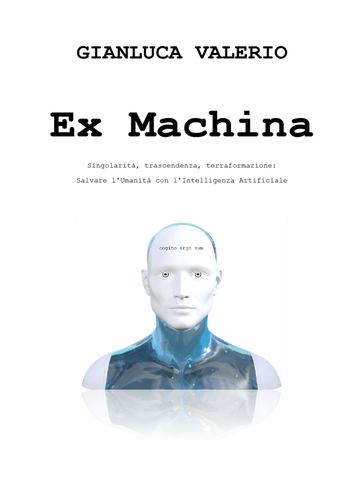 Ex Machina - Salvare l'Umanità con l'Intelligenza Artificiale