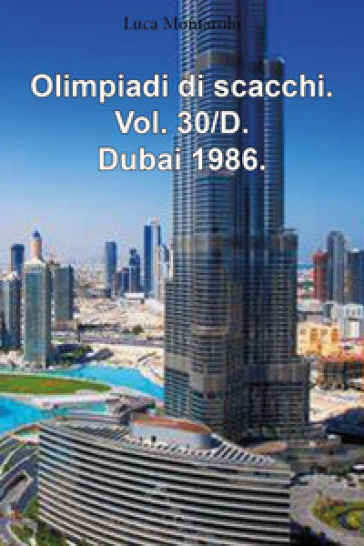 Olimpiadi di scacchi. Vol. 30/D: Dubai 1986