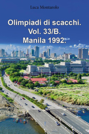 Olimpiadi di scacchi. Vol. 33/B: Manila 1992