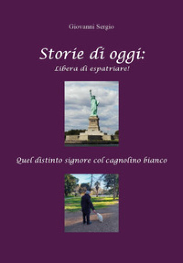 Storie di oggi: libera di espatriare! Quel distinto signore col cagnolino bianco