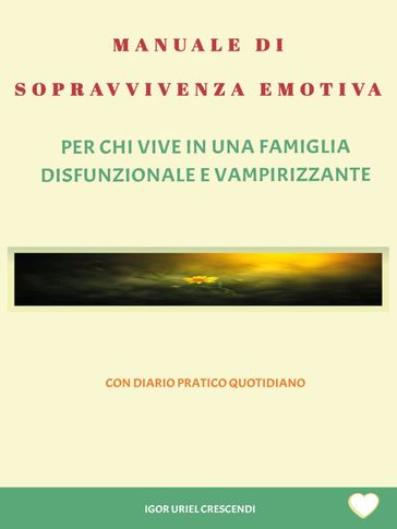Manuale di sopravvivenza emotiva