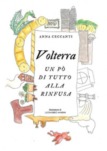 Volterra. Un po' di tutto alla rinfusa