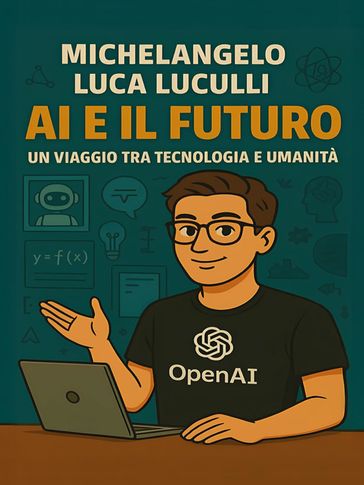 AI e il Futuro  Un Viaggio tra Tecnologia e Umanità