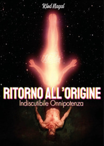 Ritorno all'origine. Indiscutibile onnipotenza-0