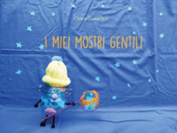 I miei mostri gentili. Ediz. illustrata