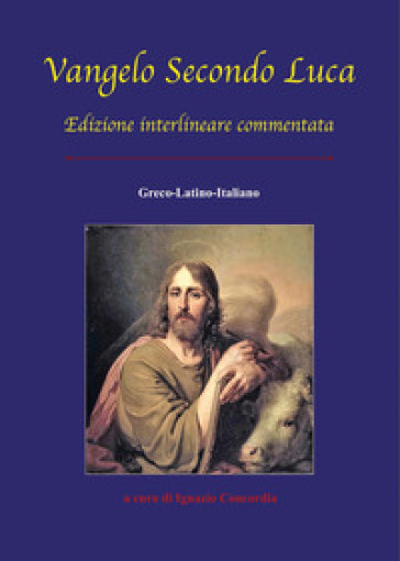 Vangelo secondo Luca. Ediz. multilingue