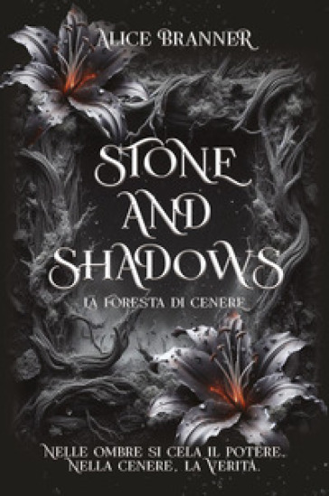 Stone and shadows. La foresta di cenere