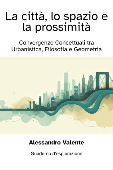 La Città, lo Spazio e la Prossimità